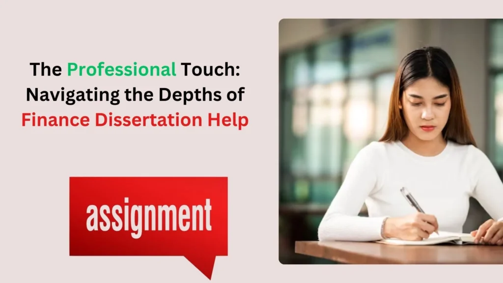 The Professional Touch: Navigating the Depths of Finance Dissertation Help